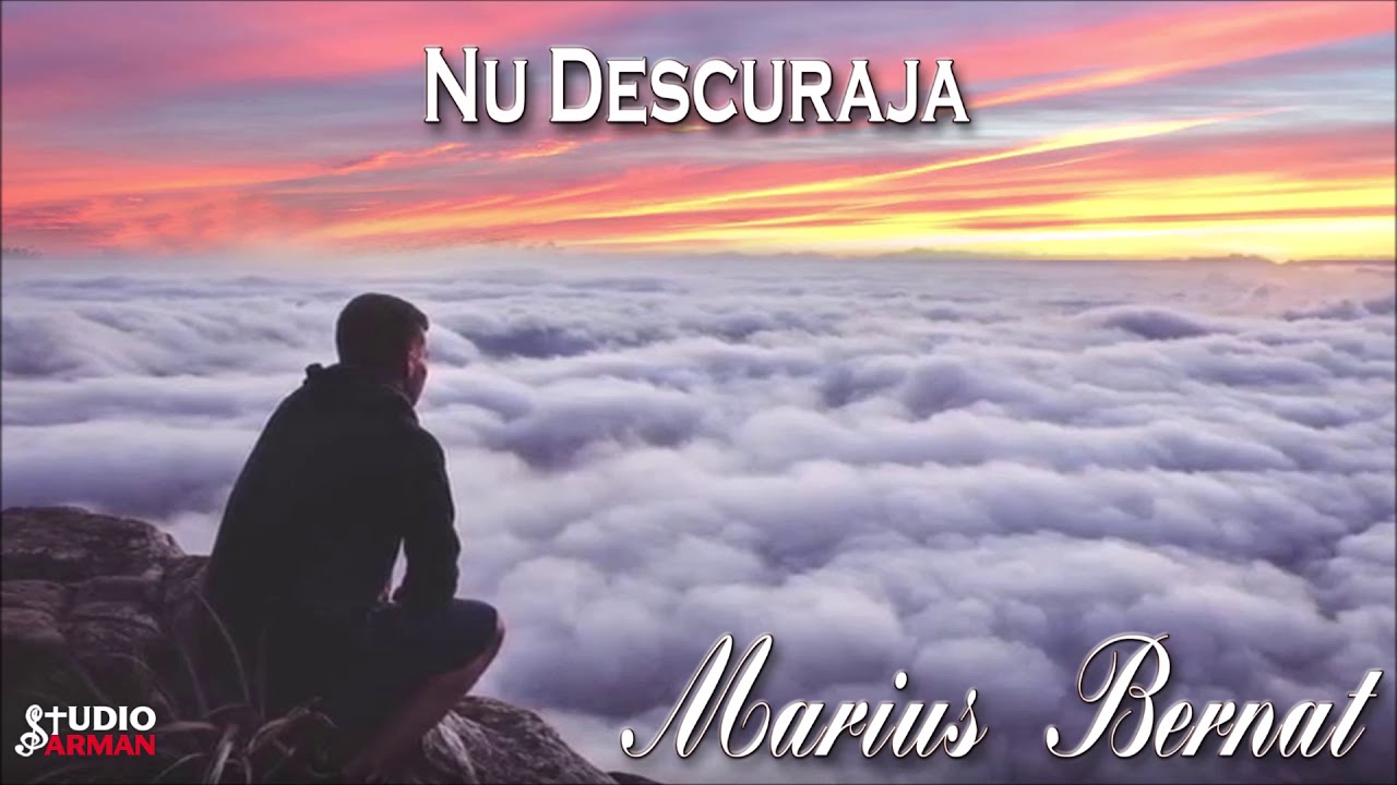 Nu descuraja - Marius Bernat