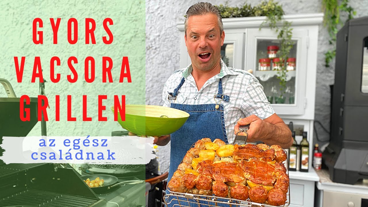 Gyors grill vacsora az egész családnak