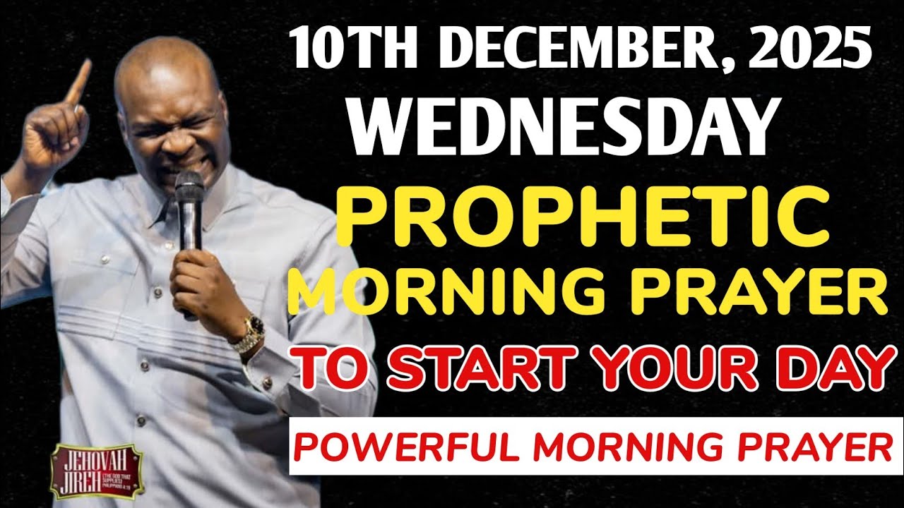 [Wednesday, 10th December] Early Morning Powerful Prayer to Start Your Day | Apostle Joshua Selman
