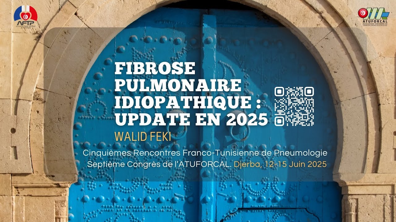 Fibrose pulmonaire idiopathique : Update en 2025. Walid Feki