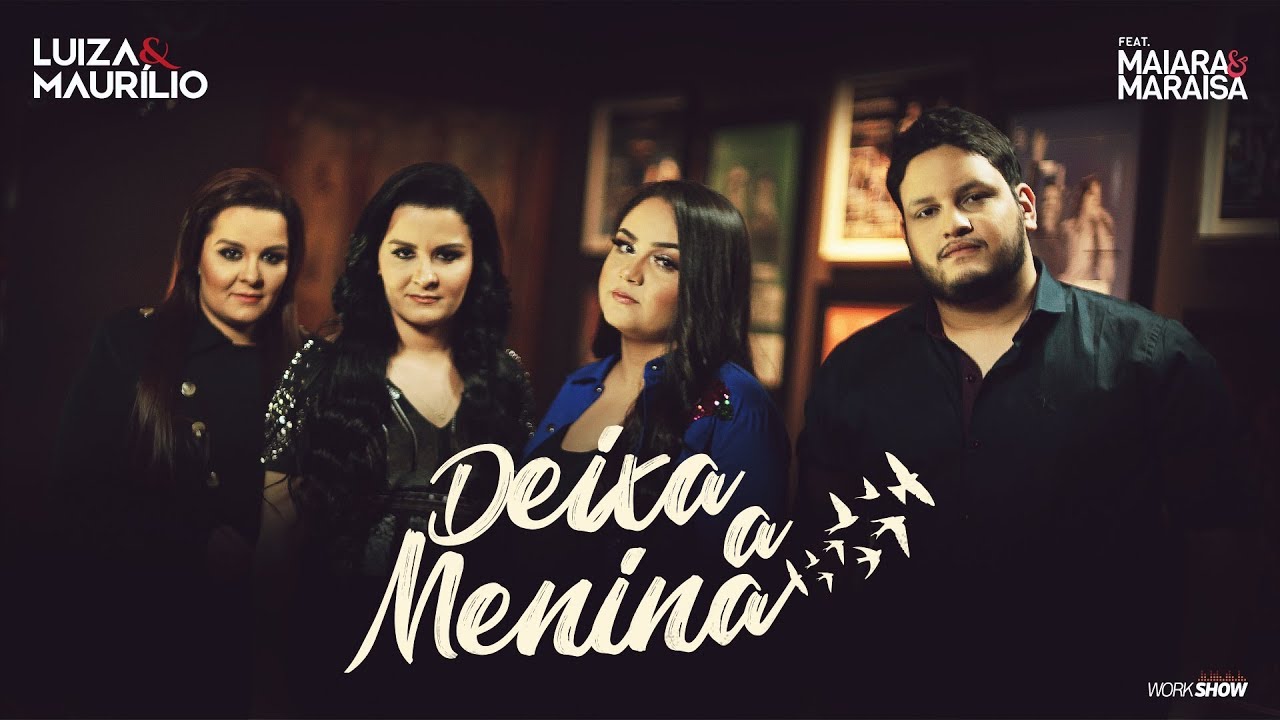 Luiza e Maurílio - DEIXA A MENINA part. Maiara e Maraisa - Clipe Oficial