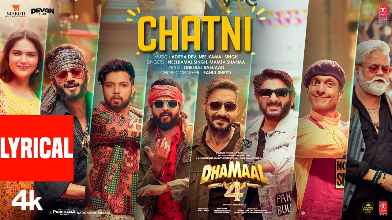 Dhamaal 4: Chatni (Lyrical) | Ajay Devgn, Arshad,Ritiesh,Jaaved,Ravi Kishan | Neelkamal,Aditya,Mamta