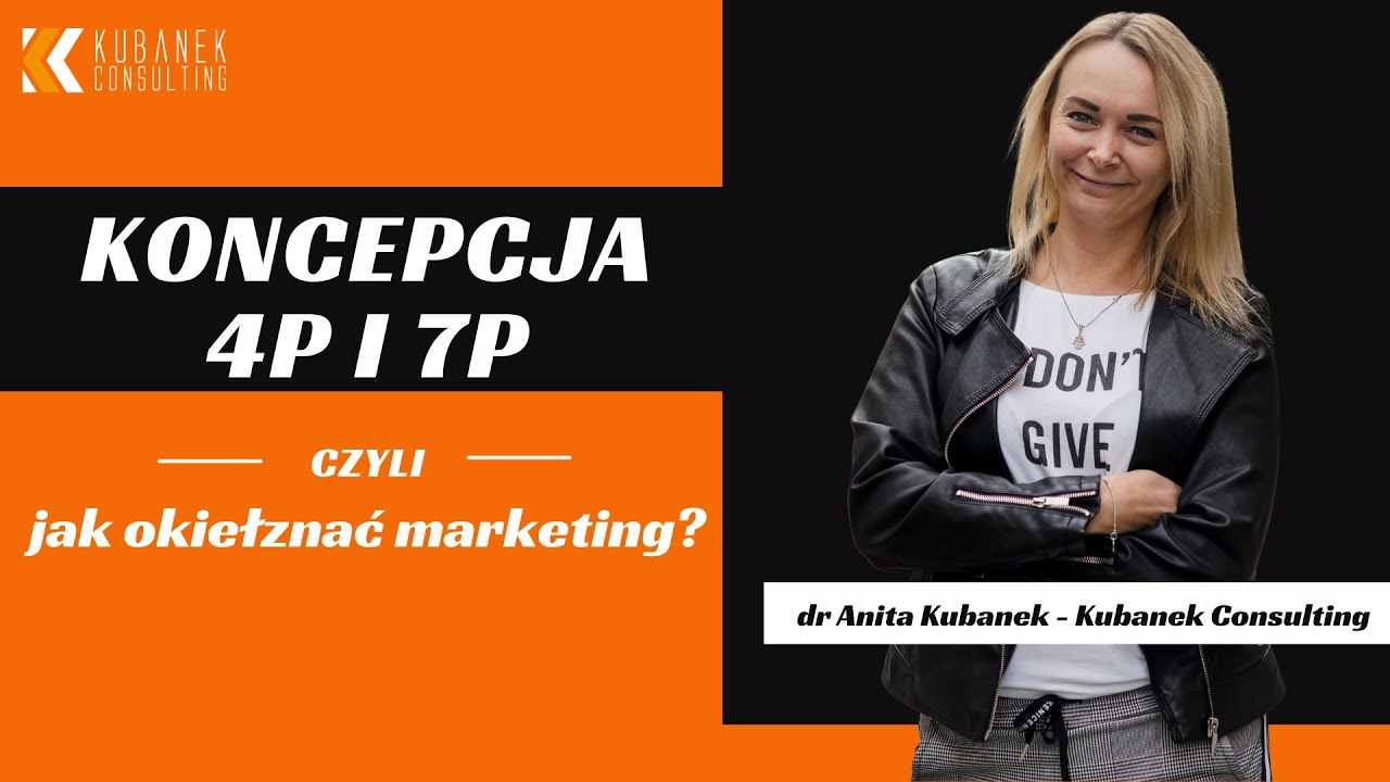 Koncepcja 4P i 7P - czyli jak okiełznać marketing?