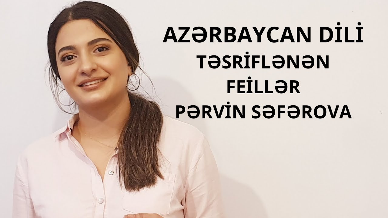 Azərbaycan Dili ( Təsriflənən feillər)