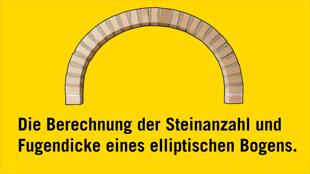 Mauerbögen - Die Berechnung der Steinanzahl und Fugendicke des elliptischen Bogens.
