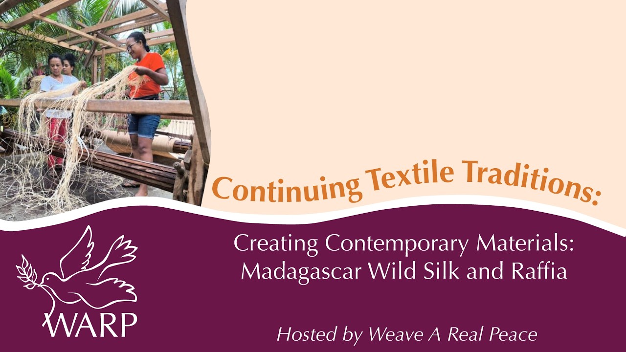 Continuing Textile Traditions and Creating Contemporary Materials: Madagascar Wild Silk and Raffia