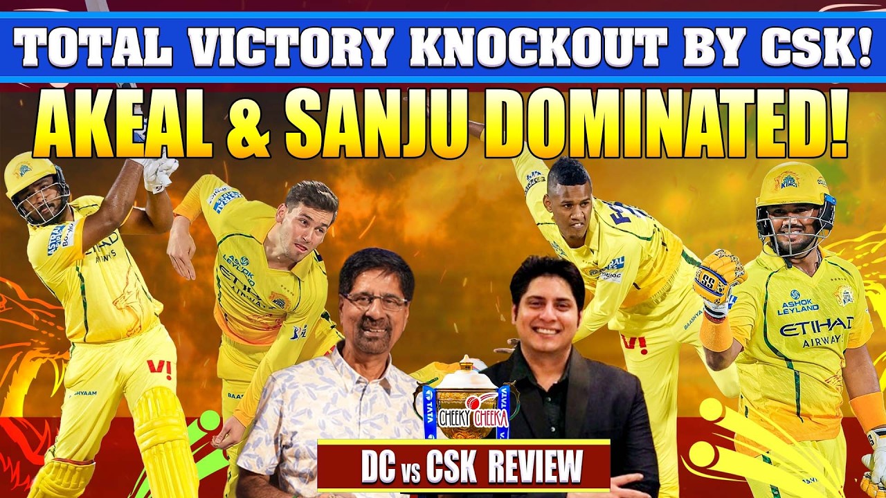 TOTAL VICTORY KNOCKOUT BY CSK! | AKEAL & SANJU DOMINATED! | CSK vs DC - Review
