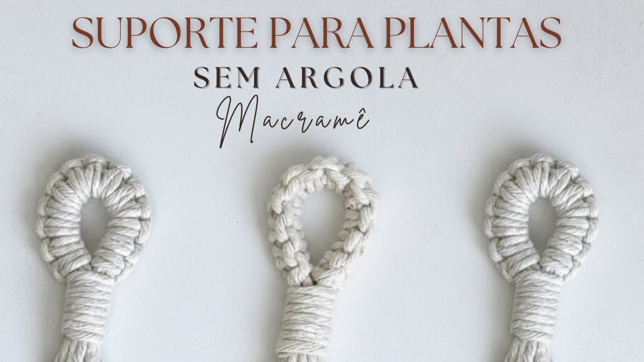 Tr&ecirc;s id&eacute;ias de Punho de Rede em Macram&ecirc; F&Aacute;CIL | Suporte de plantas sem argola 