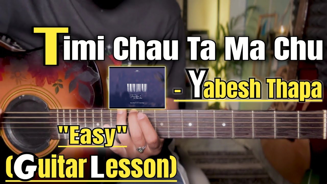 Timi Chau Ta Ma Chu - Yabesh Thapa | Guitar Lesson | Easy Chords | (D Tuning)