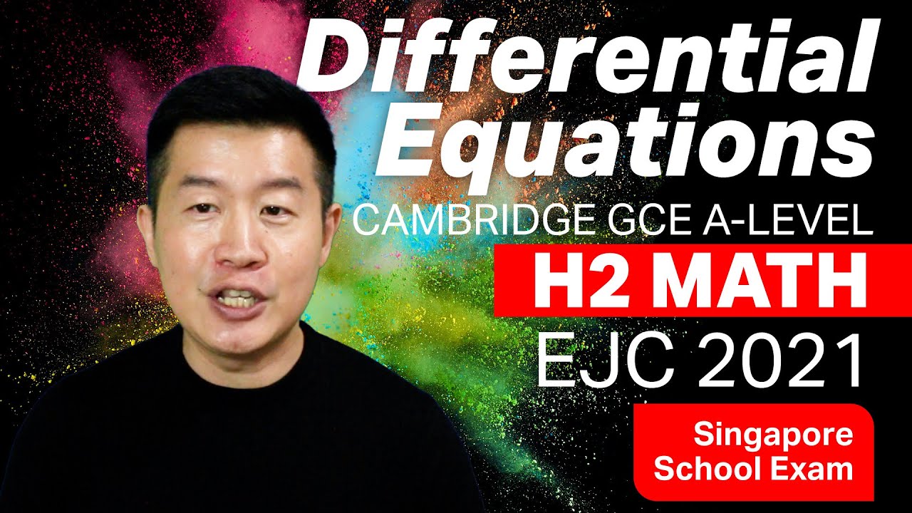 Differential Equations - EJC 2021 Exam | A-Level JC H2 Math, Singapore