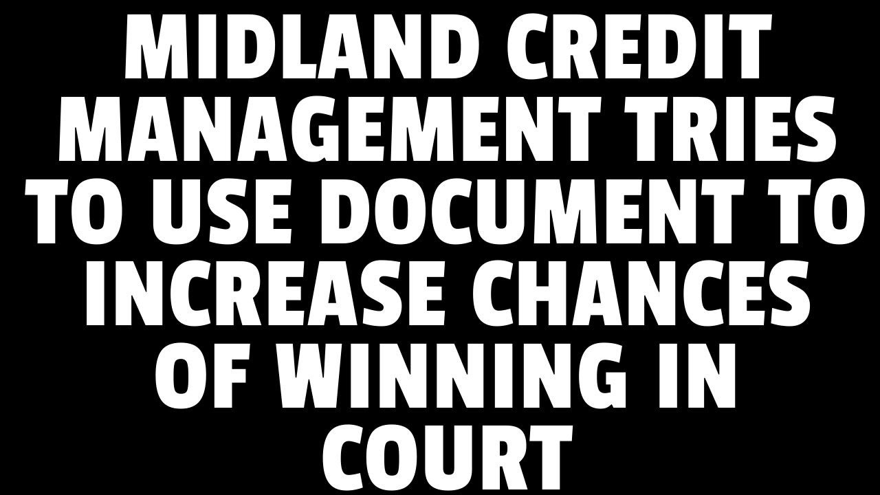 WATCH OUT FOR MIDLAND CREDIT MANAGEMENT LAWSUIT UPGRADES COMPLAINTS TO WIN MORE LAWSUITS