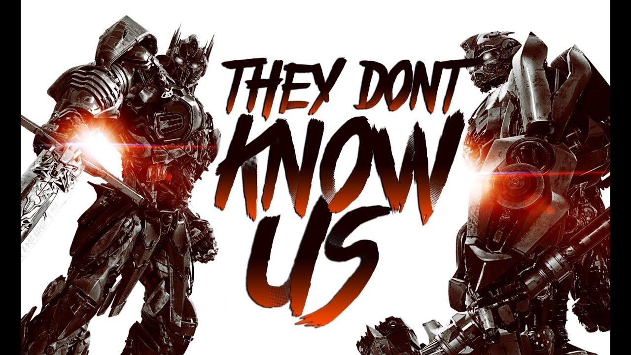They Don't Know us - Transformers Music Video