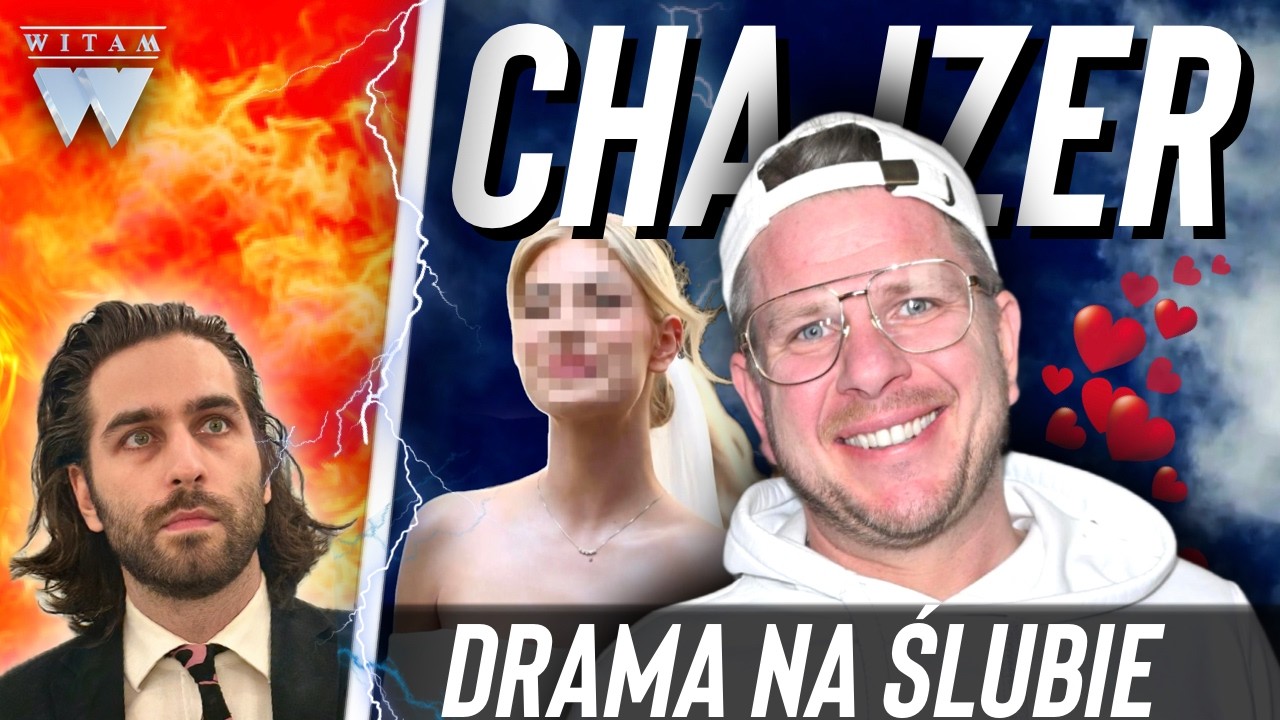 CHAJZER - WZIĄŁ ŚLUB Z 20 LATKĄ / OJCIEC DZIEWCZYNY ZAŁAMANY (RELACJA)