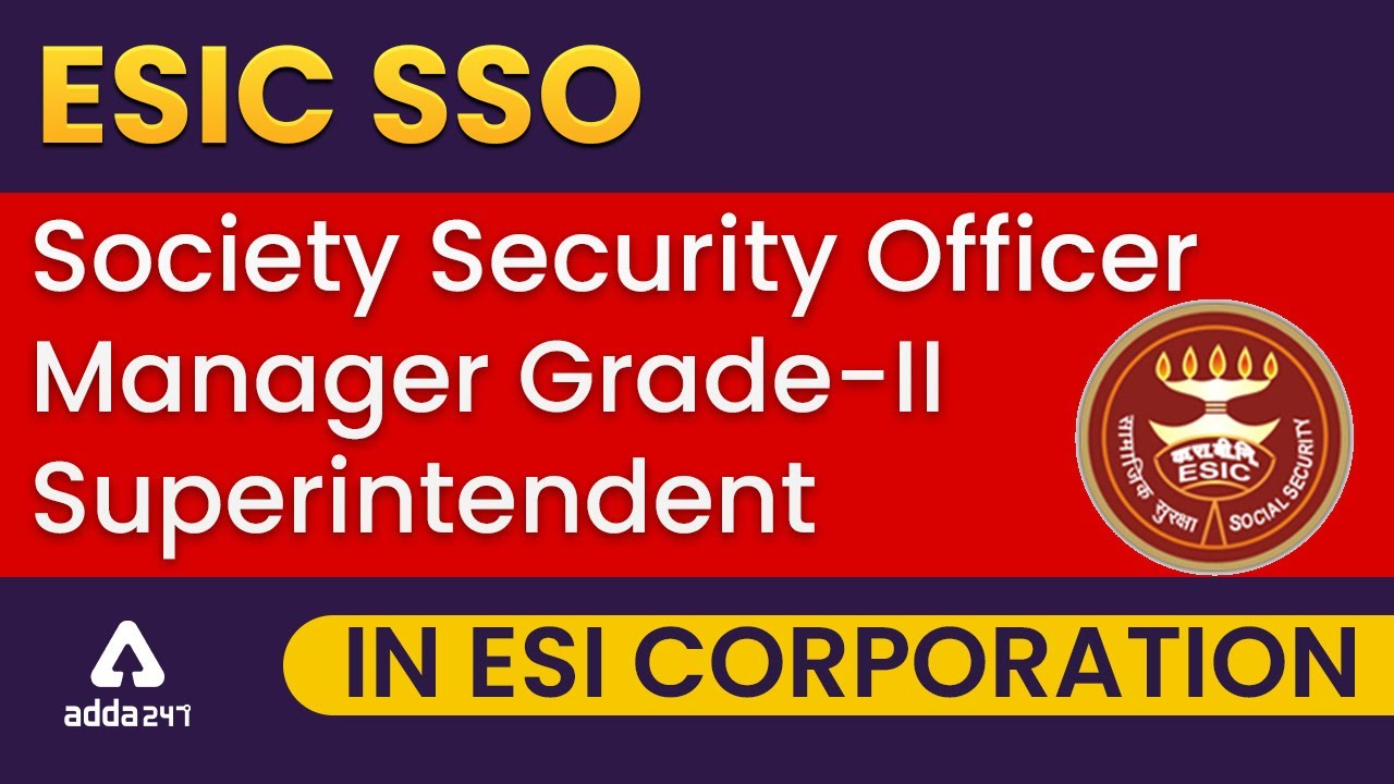 ESIC SSO | Society Security Officer/Manager Grade-II/Superintendent in ESI CORPORATION