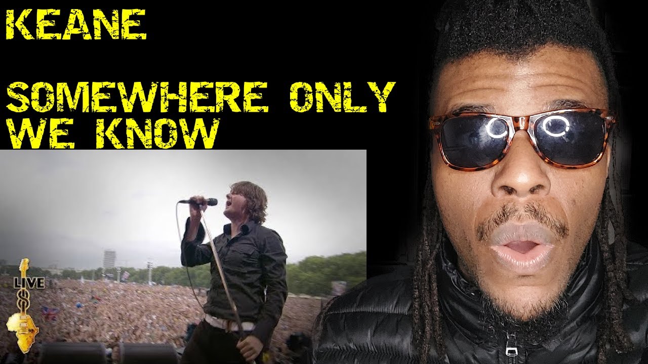 AFRICAN'S FIRST TIME REACTION TO Keane - Somewhere Only We Know (Live 8 2005) (SunShades Reactions)