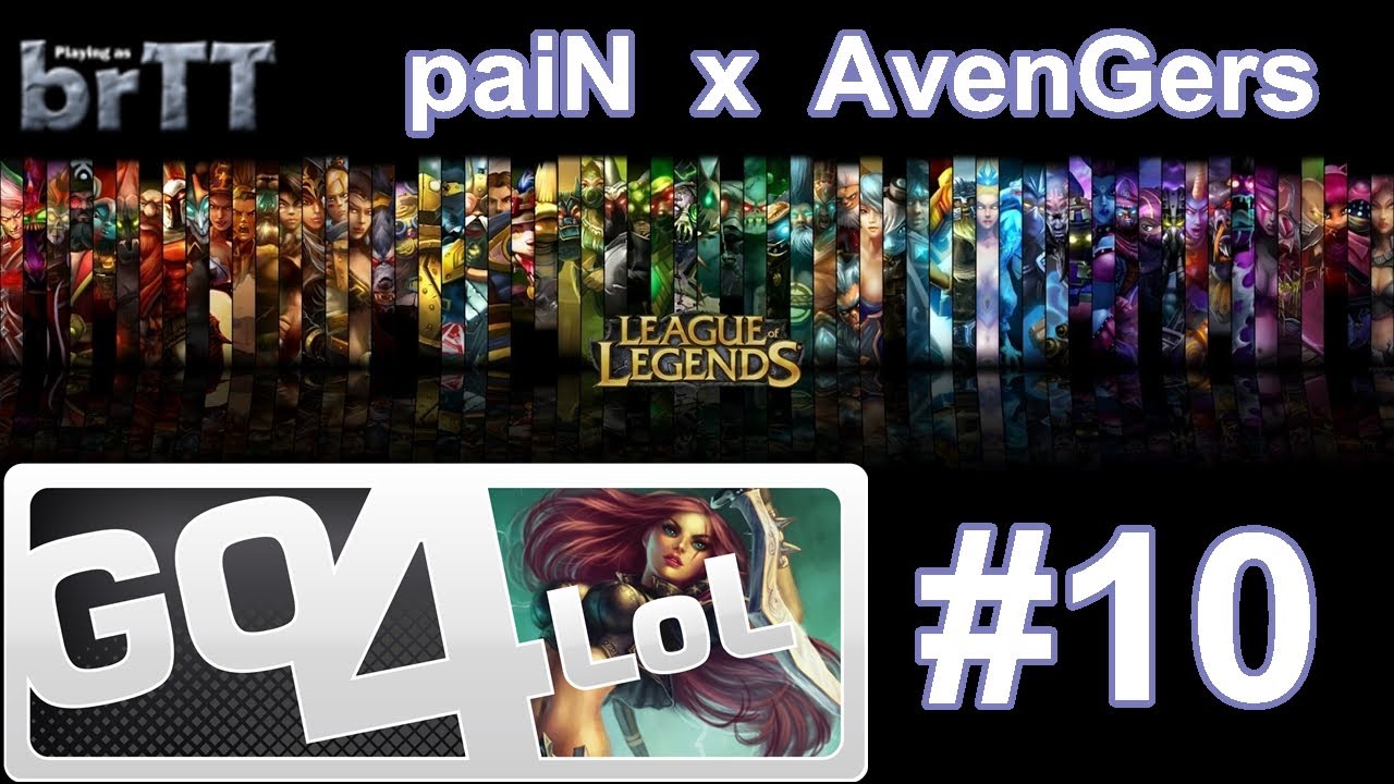 Go4LoL #10 - paiN.Razer x AvenGers