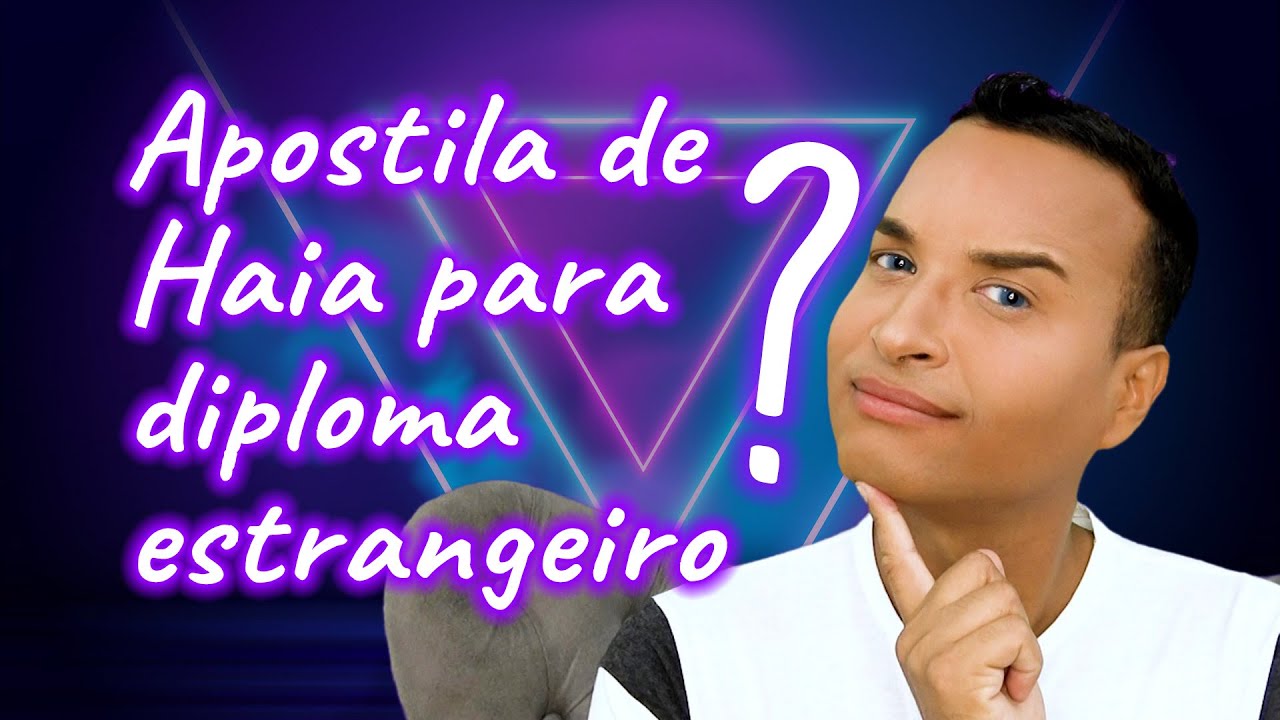APOSTILA de HAIA serve para RECONHECER DIPLOMAS do EXTERIOR?