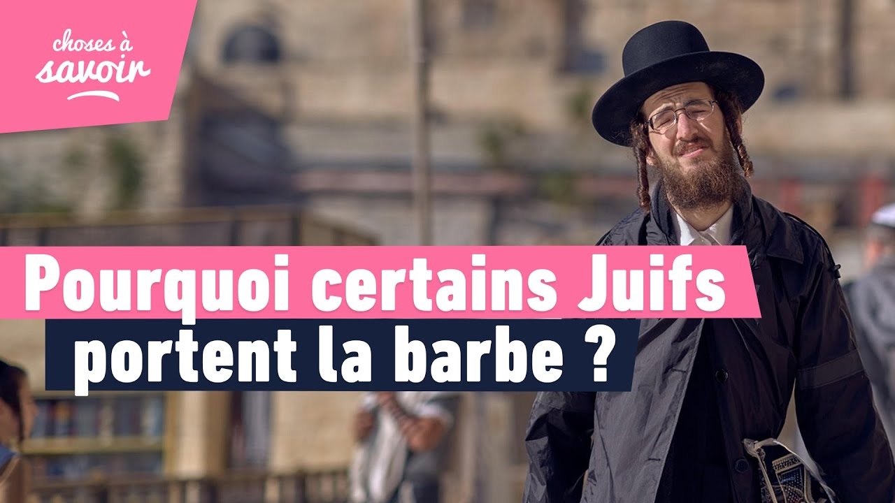 Pourquoi les Juifs religieux portent-ils la barbe ?
