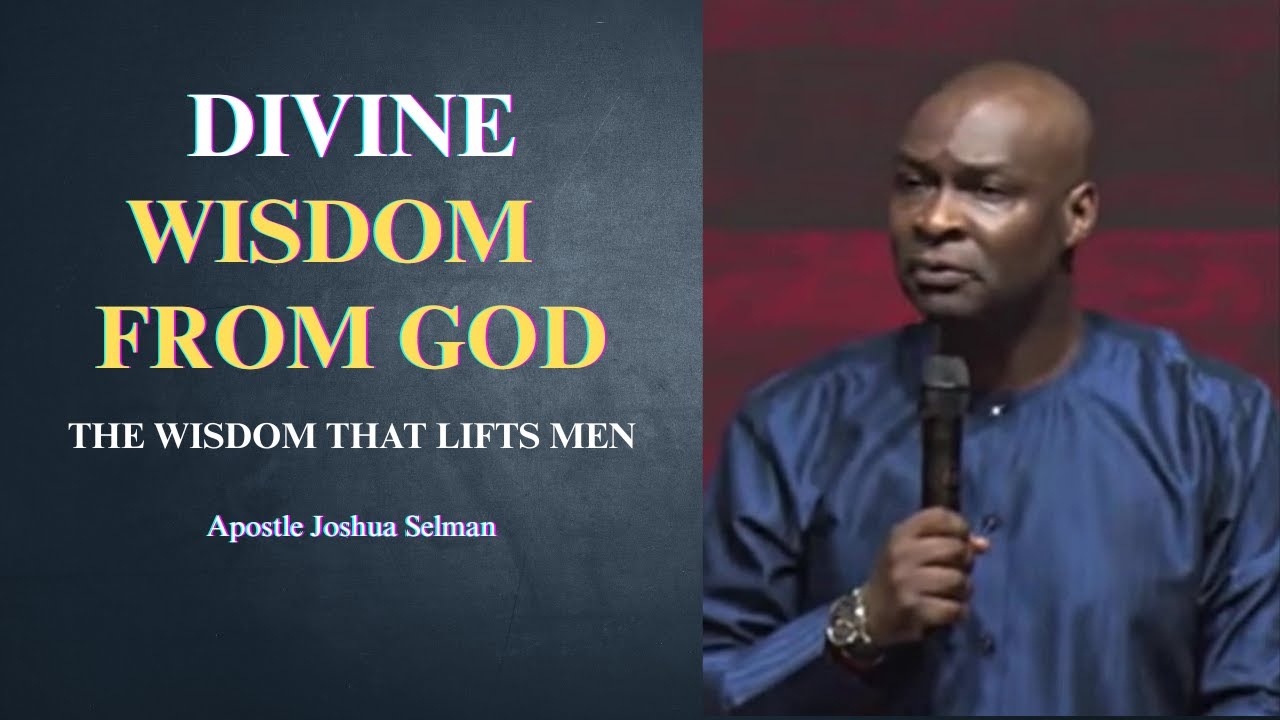 Divine wisdom from God || Apostle Joshua Selman