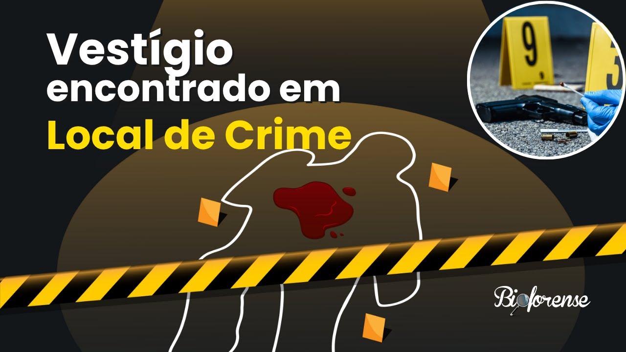 Vestígios Encontrados em Locais de Crimes