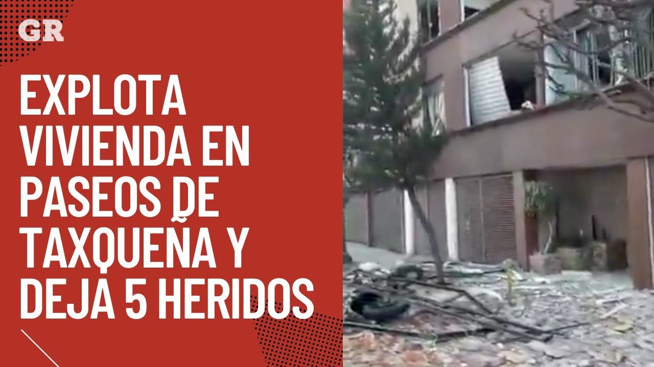 Explota vivienda en Paseos de Taxqueña y deja 5 heridos