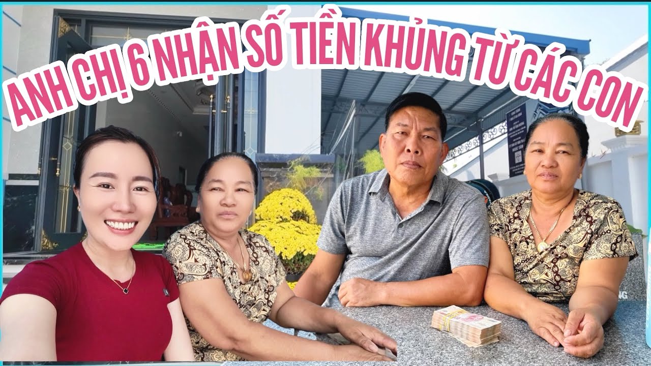[52] ANH CHỊ 6 NHẬN SỐ TIỀN KHỦNG TỪ CÁC CON 