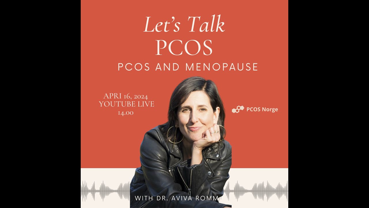 Menopause and PCOS with Dr. Aviva Romm