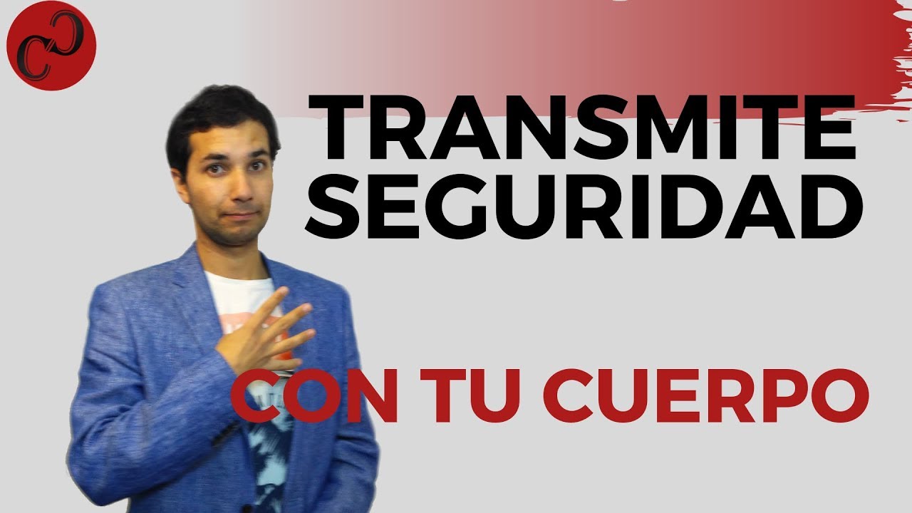 💪4 GESTOS CORPORALES para transmitir PRESENCIA, SEGURIDAD Y CONFIANZA