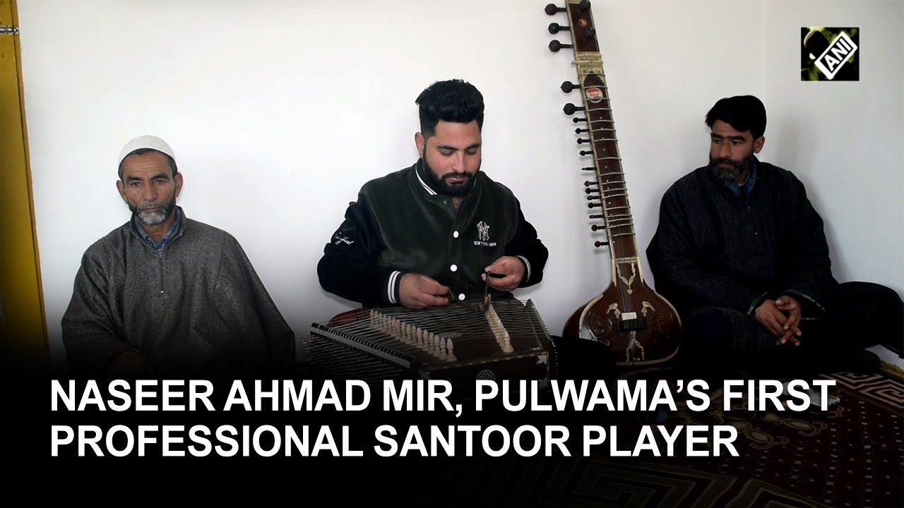 Meet young Santoor artist from Pulwama, Naseer Ahmad Mir
