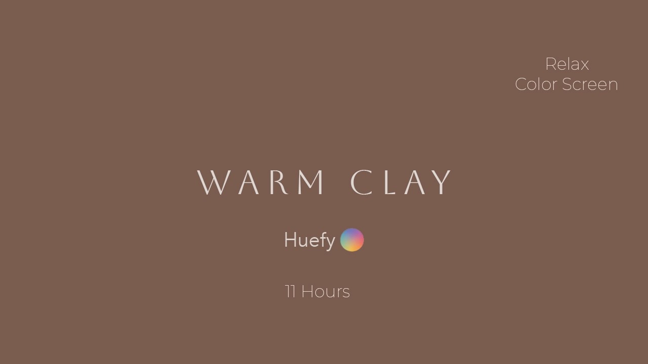 Warm Clay Calm | Relax / Mood Color Screen | 11 Hours | Huefy