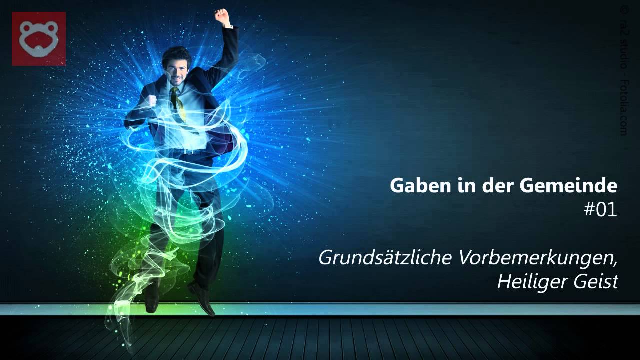 Predigtreihe: Gaben in der Gemeinde (1/17) -  Grundsätzliche Vorbemerkungen, Heiliger Geist