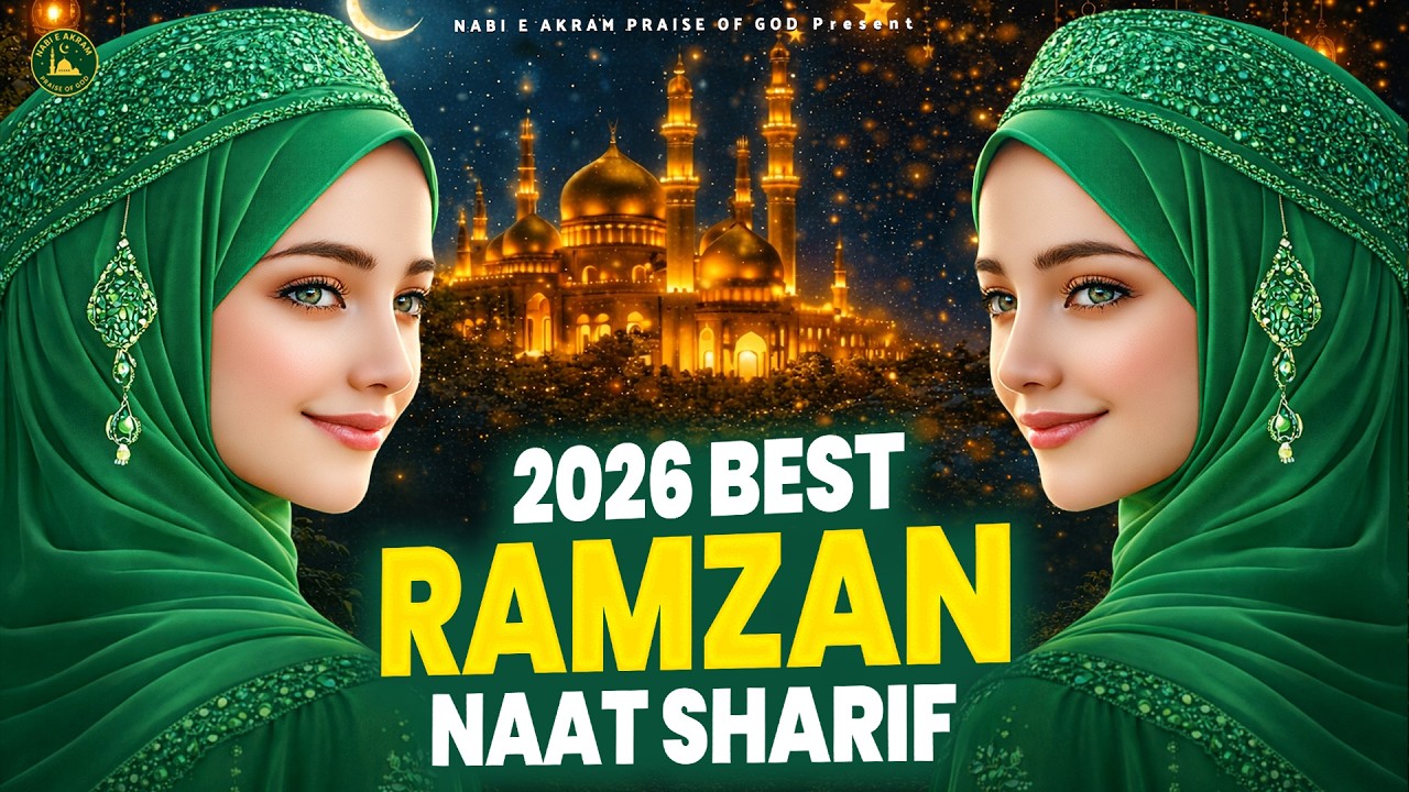 2026 Best Ramzan Naat Sharif - Very Heart Touching Naat - Ramzan Naat Sharif - Best Naat Sharif 2026