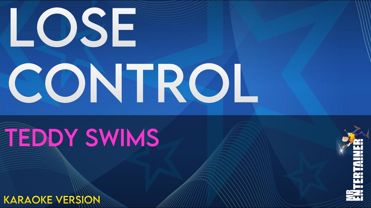 Teddy Swims - Lose Control (Karaoke Version) | MrEntertainerKaraoke
