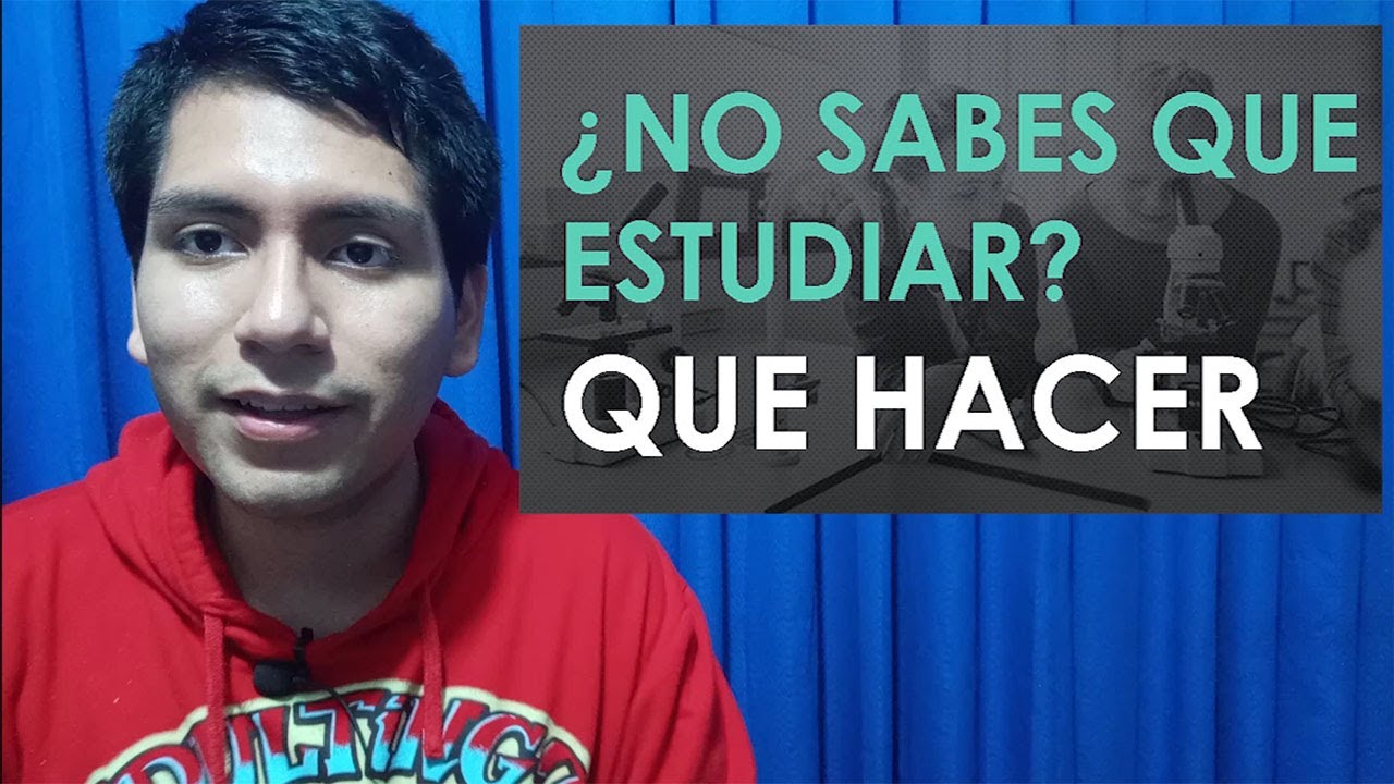 ¿NO SABES QUE CARRERA ESTUDIAR? AQUÍ ALGUNOS CONSEJOS PARA ENCONTRAR TU VOCACION