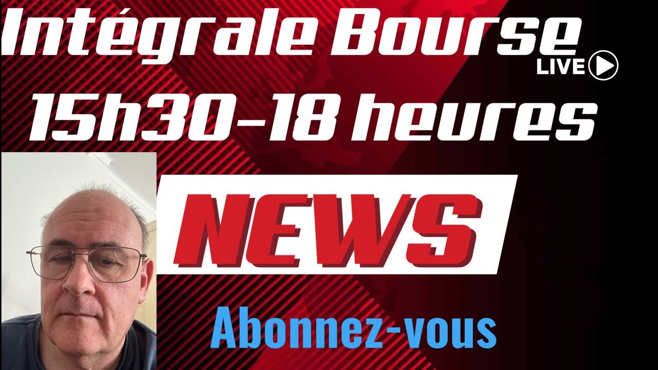 Intégral Bourse, 15h30 18 heures en direct le 16 mars 2026