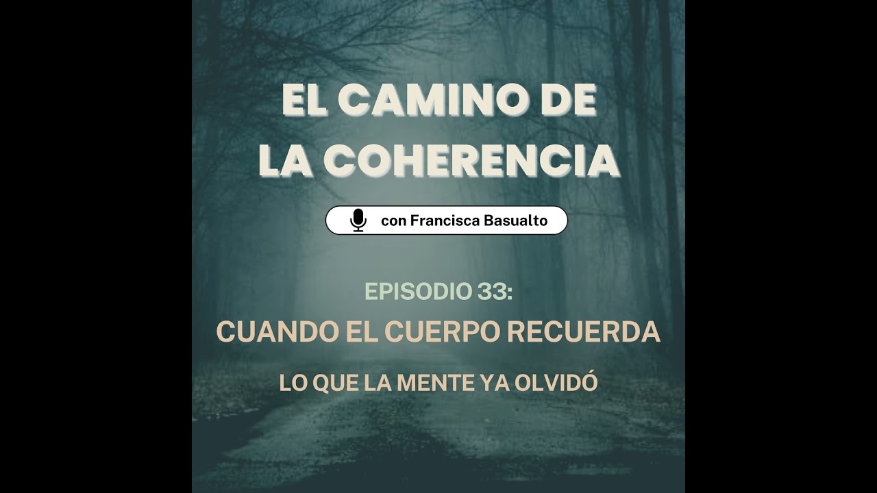 Cuando el Cuerpo Recuerda lo que la Mente Olvida