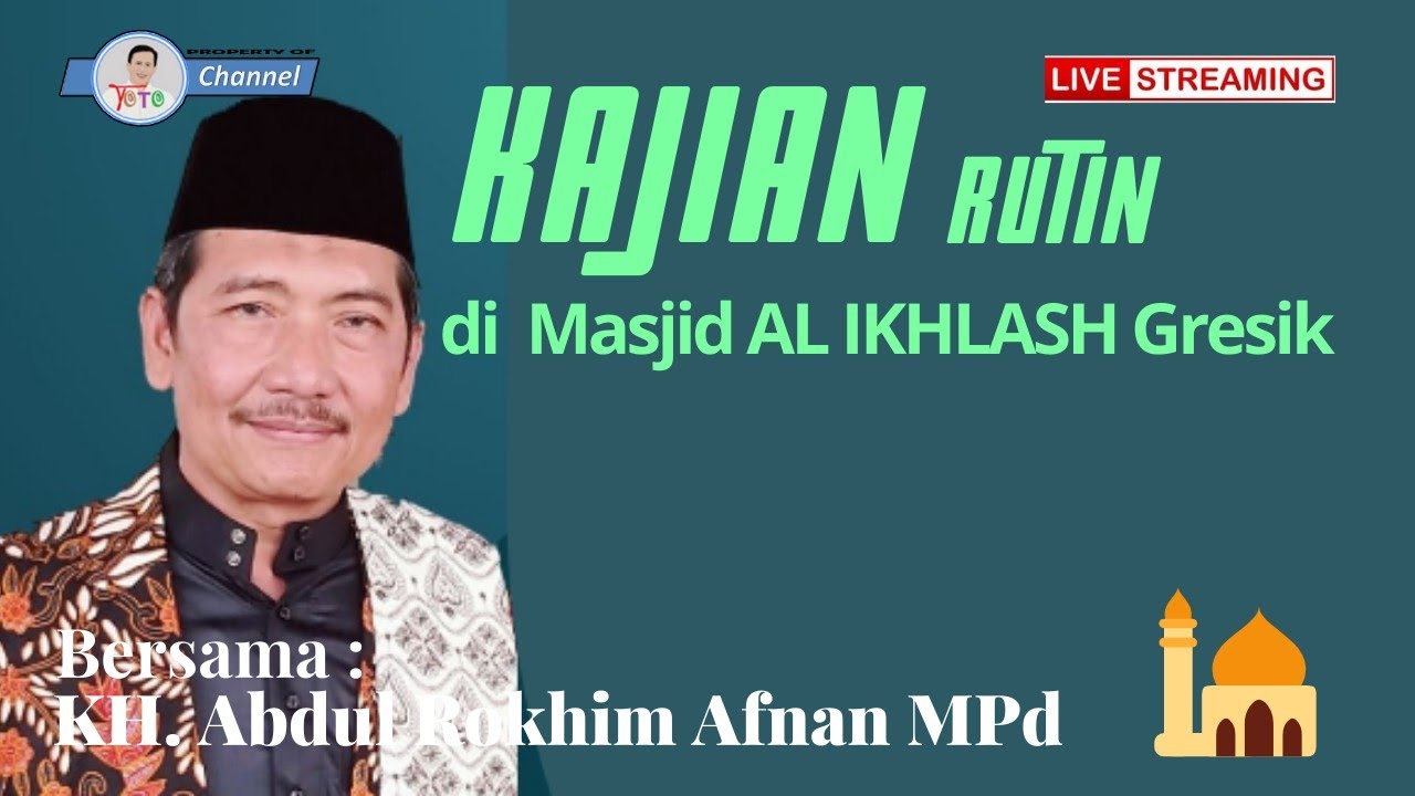 LIVE🧡PENGAJIAN rutin  // bersama KH. Abdul Rokhim Afnan MPd - Gresik