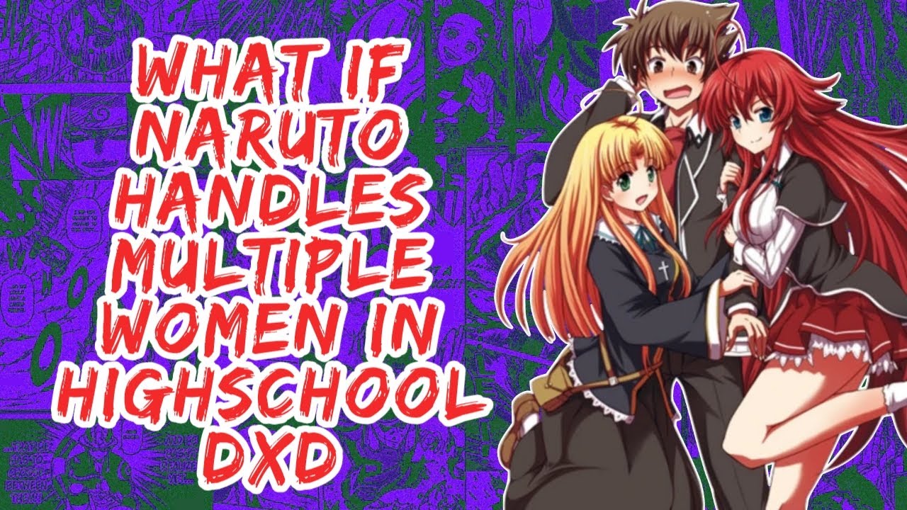 What if Naruto Handles Multiple Women in Highschool DxD | Part 1
