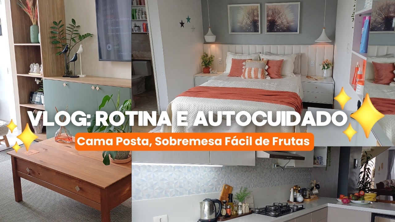 Vlog: Autocuidado, Cama Posta, Sobremesa Fácil de Frutas | Carla Oliveira