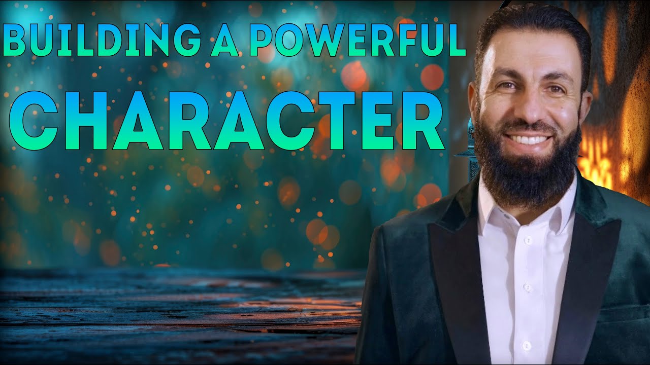 Islamic Guide to a Powerful Mind & Character | Belal Assaad