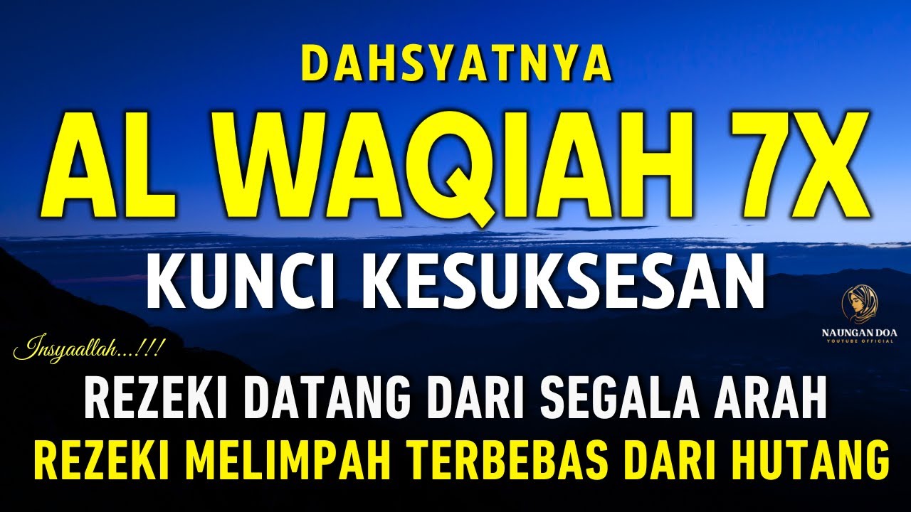 Surat Al WAQIAH 7x, dengarkan hutang lunas, Rezeki datang dari berbagai arah, Bacaan Al Quran Merdu