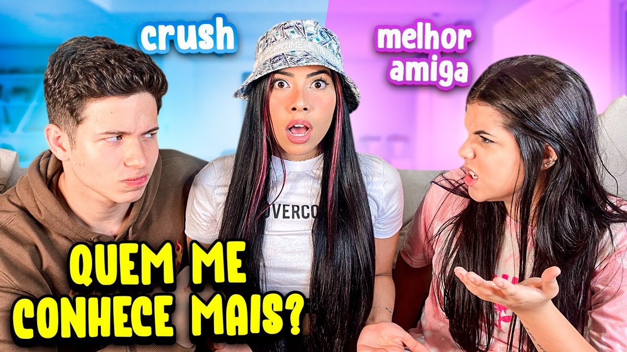 CRUSH VS MELHOR AMIGA: QUEM ME CONHECE MAIS?