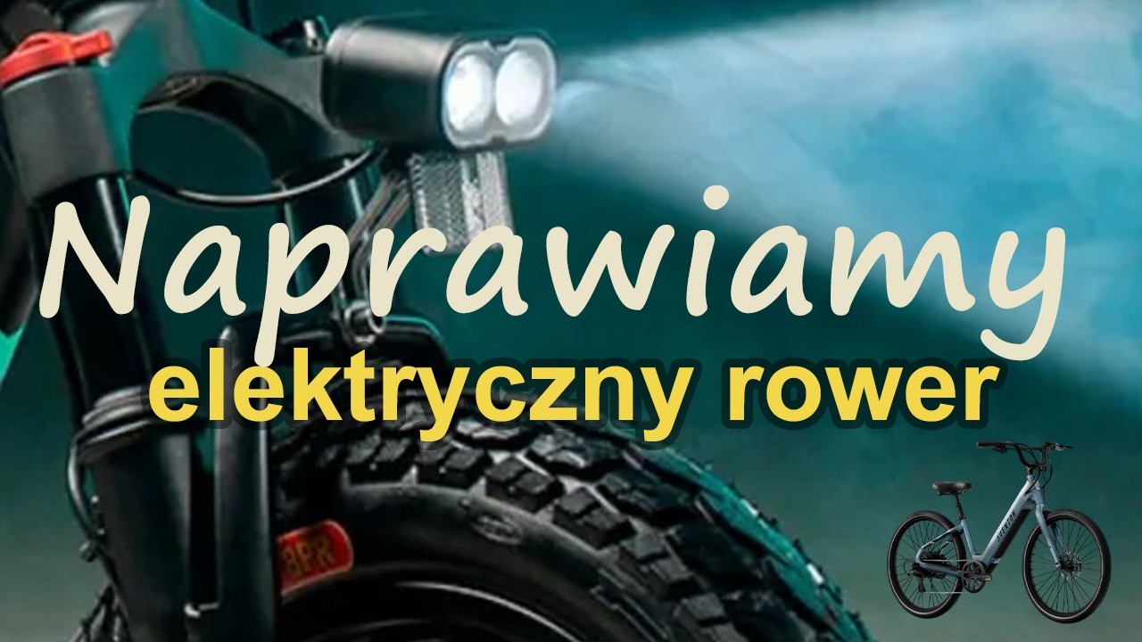Naprawiamy rower elektryczny #RS Elektronika