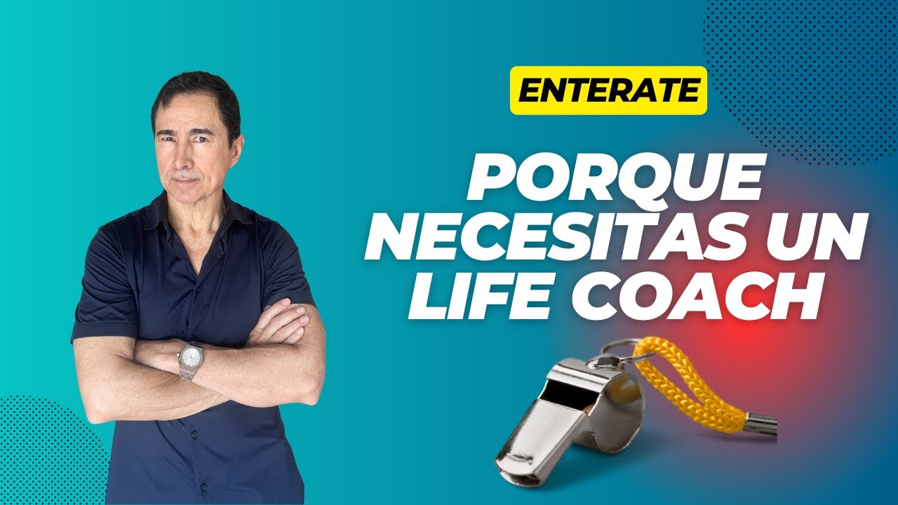 Por qu&eacute; necesitas un life coach (y no es lo que piensas)