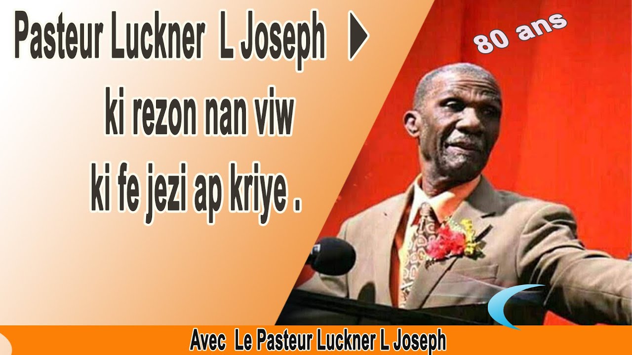 Pasteur Luckner L joseph - Jezi ap kriye - Bon moun move kretyen