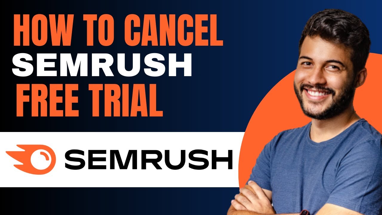 How to Cancel Semrush Free Trial - Full Guide