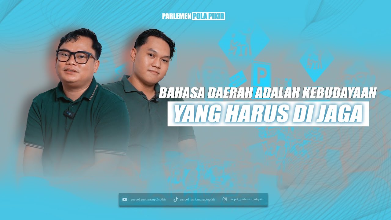 BAHASA DAERAH ADALAH KEBUDAYAAN YANG HARUS DIJAGA | PARLEMEN POLA PIKIR
