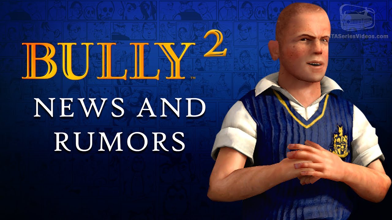Bully 2 - News & Rumors Roundup