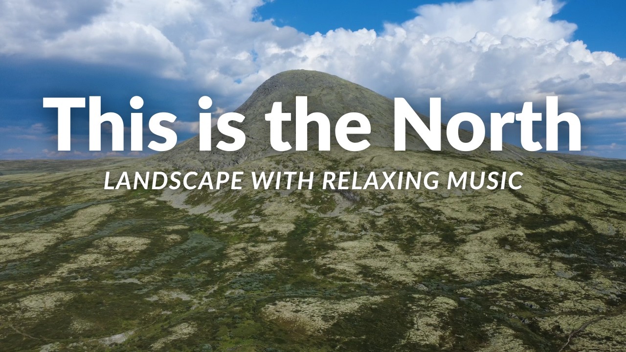 This is the North - Landscape with relaxing music - 4K
