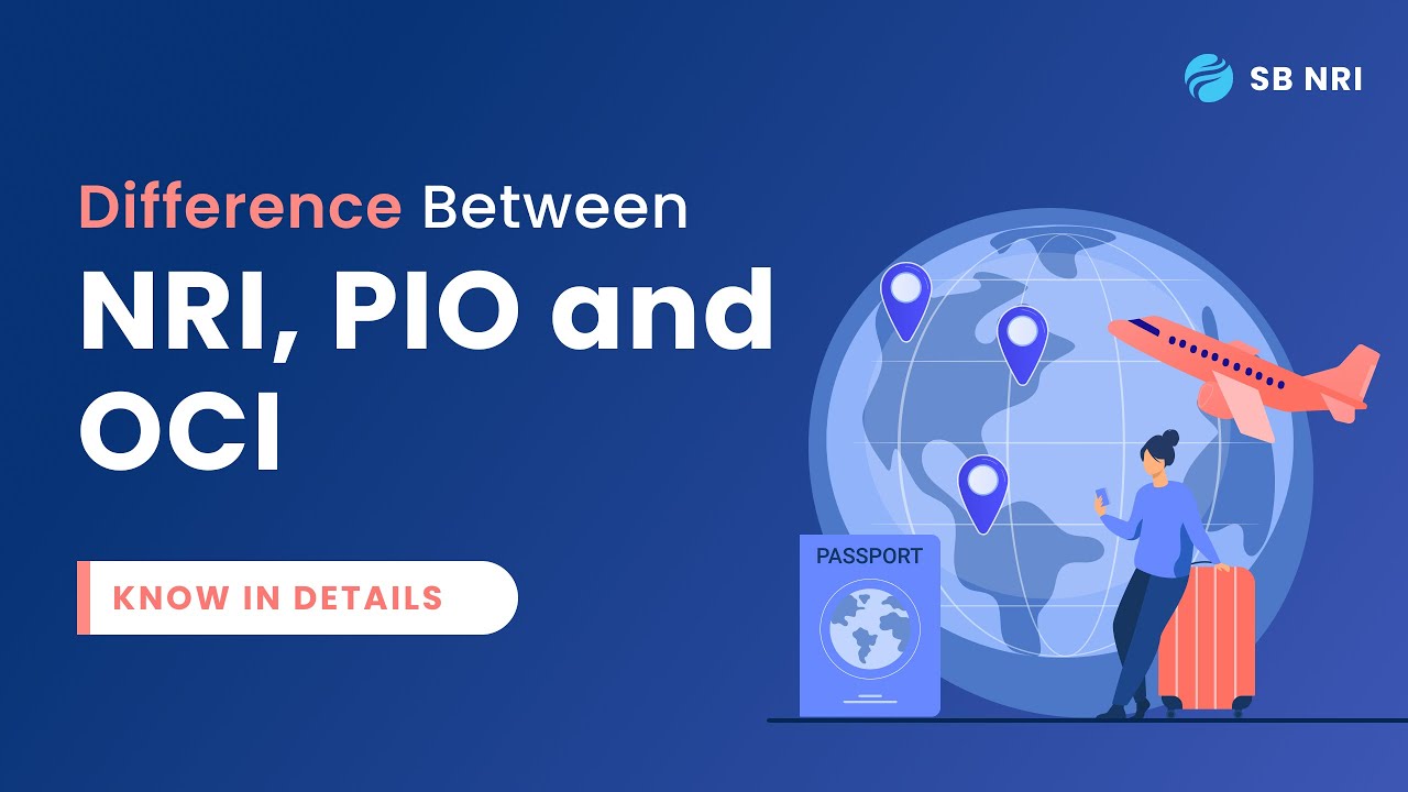 Legal and Technical differences between  NRI | PIO | OCI
